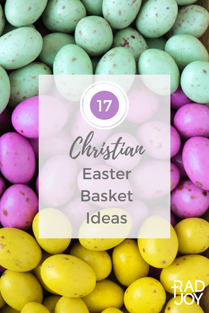 17 Christian Items to Put in Your Easter Basket